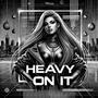 Heavy On It (Explicit)