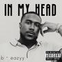 In My Head (Explicit)