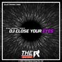 DJ Close Your Eyes (Remix)