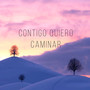 Contigo Quiero Caminar