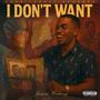 I Don't Want (Explicit)