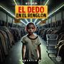 El Dedo En El Renglon (Explicit)