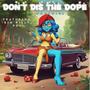 Don't Dis The Dope (feat. Dj Candigirl)