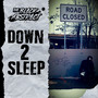 Down 2 Sleep (Explicit)