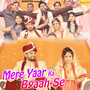 Mere Yaar Ka Byaah Se - Single