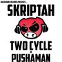 Two Cycle / Pushaman