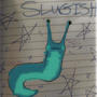 Slugish