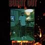 BURNT OUT (Explicit)