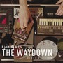 The Waydown (Video Version)