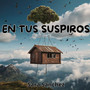 En Tus Suspiros