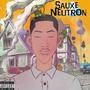 Sauxe Neutron (Product Of My Environment) [Explicit]