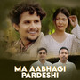 Ma Aabhagi Pardeshi