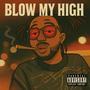 Blow My High (Explicit)