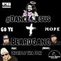 #Dance4Jesus (feat. Disciple Tha Don & Go Ye) [BeardGang Remix]