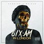 6ix:Am In London (Explicit)