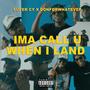 IMA CALL U WHEN I LAND (Explicit)