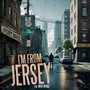 I’m From Jersey (Explicit)