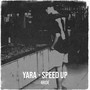 Yara - Speed Up