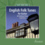 English Folk Tunes for Guitar - 28 Traditional Pieces