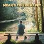 Mean's You're Happy (feat. Matt Elms)