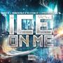 ICE ON ME (feat. BROOKLYNLEDGE & PRESSPLAY K) [Explicit]