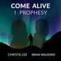 Come Alive I Prophesy (feat. Brian Walrond)