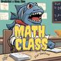 Math Class (feat. King Zlim) [Explicit]