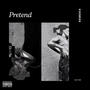 Pretend (Explicit)