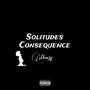 Solitudes Consequence (Explicit)