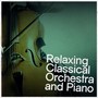 Relaxing Classical Orchestra and Piano