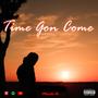 Time Gon Come (Explicit)