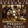 George and Ira Gershwin Present Girl Crazy