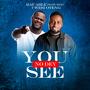 You No Dey See (feat. Cwesi Oteng)