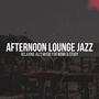 Afternoon Lounge Jazz Relaxing Jazz Music for Work & Study (feat. Aperture Science Psychoacoustic Laboratories)