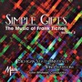 MICHIGAN STATE UNIVERSITY WIND SYMPHONY: Simple Gifts - The Music of Frank Ticheli, Vol. 2