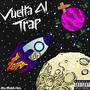 Vuelta Al Trap (Explicit)