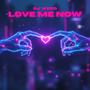 Love Me Now