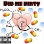 Did Me Dirty (feat. Dub K Jay) [Explicit]