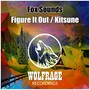 Figure It Out / Kitsune