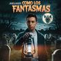 Como los fantasmas (Explicit)