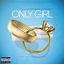 Only Girl (feat. Retrofromclt & Young Franko) [Explicit]