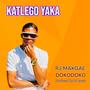 Katlego Yaka (feat. DJ Bazzy)