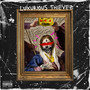 Luxurious Thievez (Explicit)