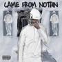 CAME FROM NOTHIN (Explicit)