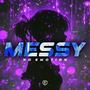 Messy (Techno Version) [Explicit]