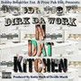 N Dat Kitchen (feat. Dirk Da Work)