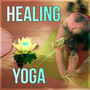 Healing Yoga – New Age, Soothing Music for Yoga, Yoga Exercises, Nature Sounds, Healing Music, Wellness, Flow Yoga, Stress Relief, Calmness