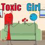 Toxic Girl (Explicit)