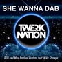 She Wanna Dab (Dubstep Mix)