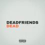 deadfriends (Explicit)